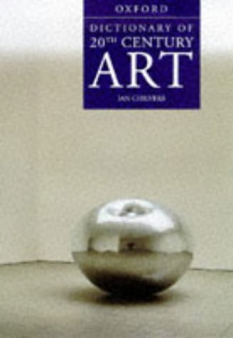 A Dictionary of Twentieth-century Art Chilvers, Ian