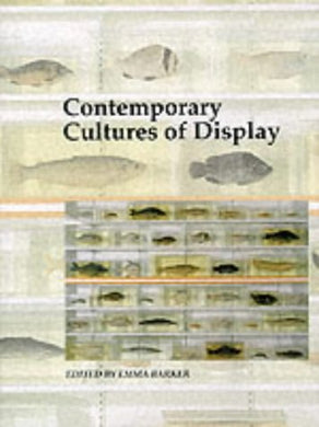 Contemporary Cultures of Display (Art and its Histories Series) [Paperback] Barker, Emma