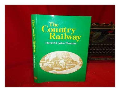 The Country Railway [Hardcover] Thomas. David St John