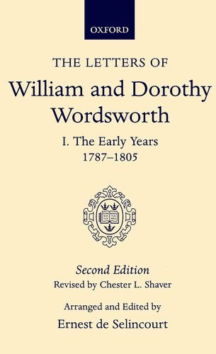 The Letters of William and Dorothy Wordsworth: Early Years 1787-1805 Vol 1 [Hardcover] Wordsworth, William & Dorothy; de Selincourt, Ernest and Shaver, Chester L.