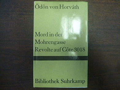 Mord in der Mohrengasse. Revolte auf Cote 3018 (Bd. 768 der Bibliothek Suhrkamp) [Paperback] Horvath, Odon von