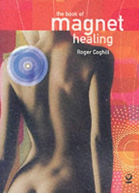Book Of Magnet Healing 1856752240 Coghill, Roger