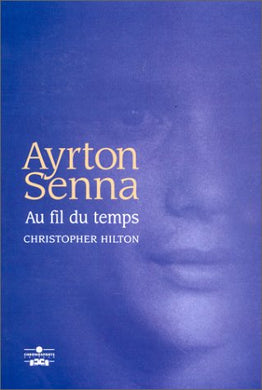 ayrton senna au fil du temps (HISTOIRES) Hilton c