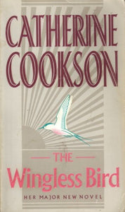 The Wingless Bird Cookson, Catherine