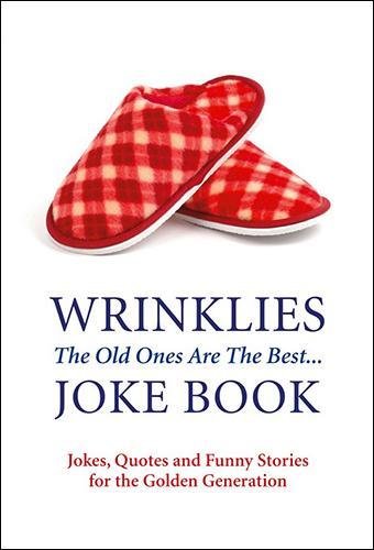 Wrinklies' Joke Book: The Old Ones Are The Best [Hardcover] Mike Haskins and Clive Whichelow