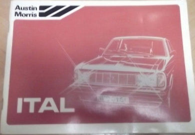 ITAL Owner's Handbook. Publication Part No. AKM 4686. [Paperback] Austin Morris Ltd.