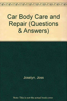 Car Body Care and Repair (Questions & Answers S.) Joselyn, Joss