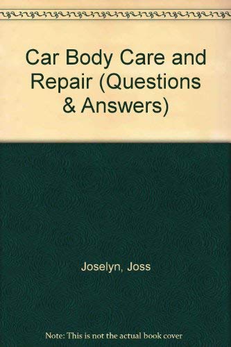 Car Body Care and Repair (Questions & Answers S.) Joselyn, Joss