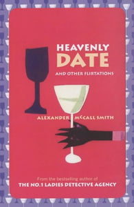 Heavenly Date And Other Flirtations [Paperback] McCall Smith, Alexander
