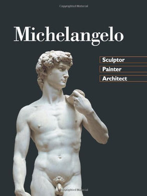 Michelangelo: Sculptor Painter Architect Caretti, Elena