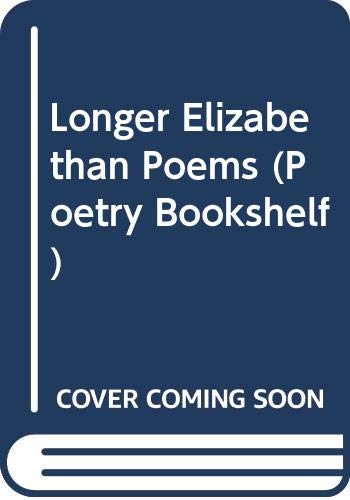 Longer Elizabethan Poems (Poetry Bookshelf) Seymour-Smith, Martin