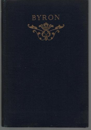 BYRON POETRY & PROSE With Essays By Scott, Hazlitt, Macaulay Etc. [Hardcover] Byron, Lord; Quiller-Couch, Sir Arthur (Introduction); Smith, D. Nichol (Notes)