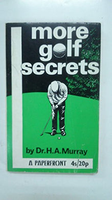 More Golf Secrets (Paperfronts S.) Murray, Henry Arthur