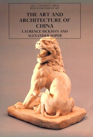 The Art and Architecture of China (The Yale University Press Pelican History of Art Series)