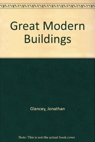 Great Modern Buildings [Hardcover] Glancey, Jonathan