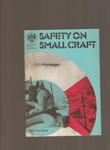 Safety on Small Craft Great Britain: Dept. of Trade & Industry - Softback