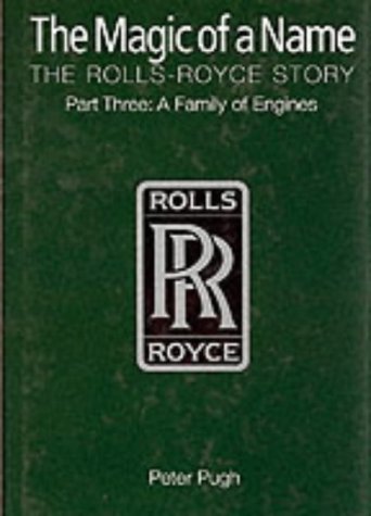 The Magic of a Name: The Rolls-Royce Story, Part 3: A Family of Engines: Family of Engines Pt.3