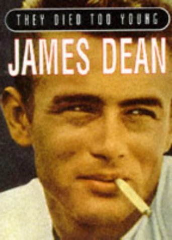 James Dean (They Died Too Young S.) Noble, A