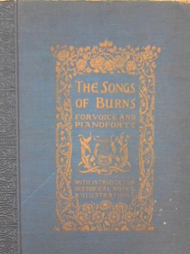 The Centenary Edition of the Songs of burns with symphonies and Accompaniments [Hardcover] H.C.Shelley; John Kenyon Lees
