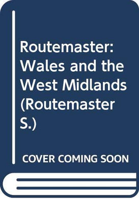 Routemaster: Wales and the West Midlands (Routemaster S.)
