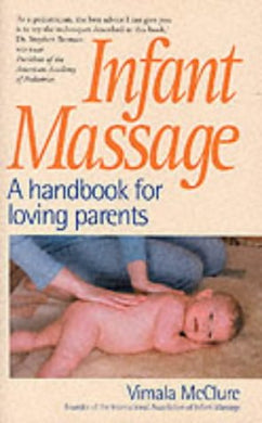 Infant Massage: A Handbook for Loving Parents [Paperback] Vimala McClure