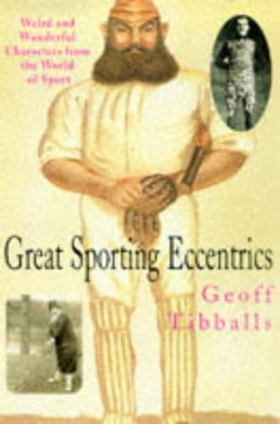 GREAT SPORTING ECCENTRICS Tibballs, Geoff