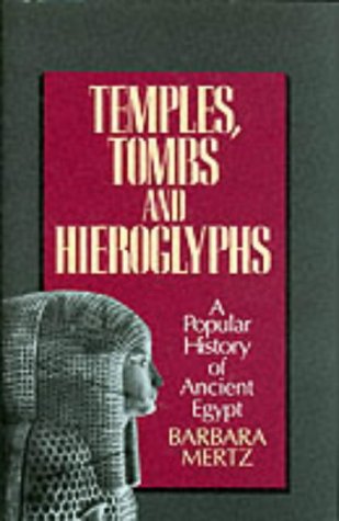 Temples, Tombs and Hieroglyphs: A Popular History of Ancient Egypt