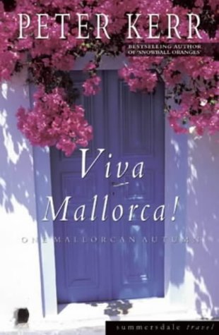 Viva Mallorca!: One Mallorcan Autumn (Peter Kerr) [Paperback] Kerr, Peter
