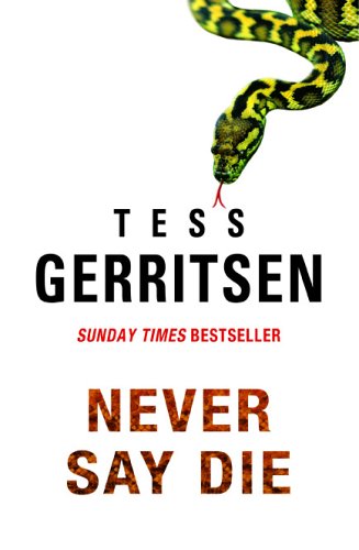 Never Say Die (MIRA) Gerritsen, Tess