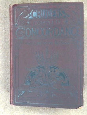 A COMPLETE CONCORDANCE TO THE HOLY SCRIPTURES OF THE OLD AND NEW TESTAMENT [Hardcover] ALEXANDER CRUDEN