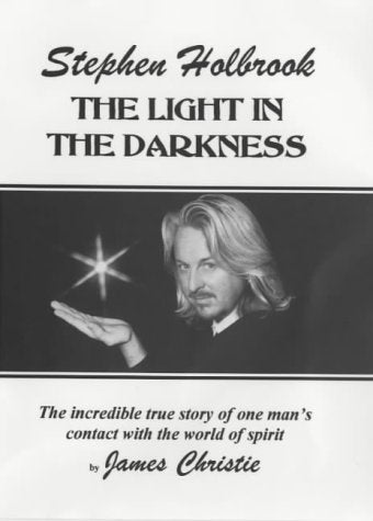 Stephen Holbrook: The Light in the Darkness [Paperback] Christie, James