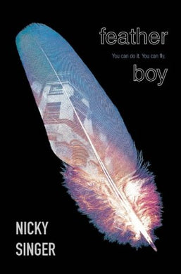 Feather Boy (Blue Peter Book Awards Winner) Singer, Nicky