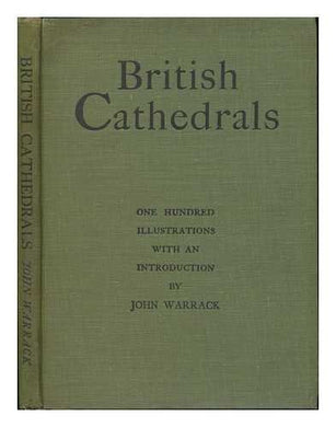 The Cathedrals and Other Churches of Great Britain / One Hundred Illustrations, with an Introduction by John Warrack [Hardcover] Warrack, John. H.