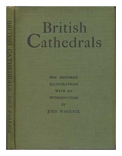The Cathedrals and Other Churches of Great Britain / One Hundred Illustrations, with an Introduction by John Warrack [Hardcover] Warrack, John. H.