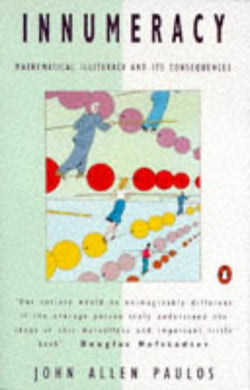 Innumeracy: Mathematical Illiteracy and Its Consequences