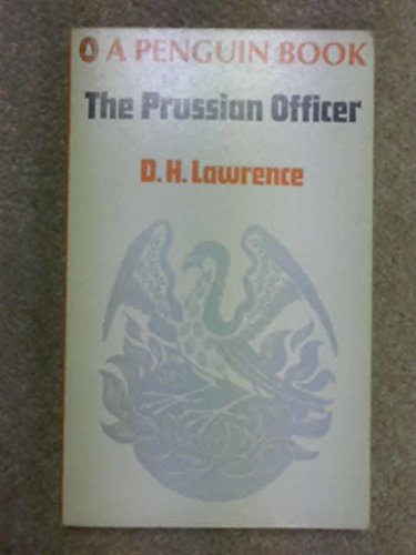 THE PRUSSIAN OFFICER (AND OTHER STORIES) [Paperback] D H Lawrence