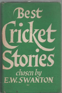 Best Cricket Stories. Chosen by E. W. Swanton [Unknown Binding] Ernest William Swanton