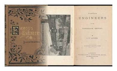 Famous Engineers of the Nineteenth Century / by J. F. Layson [Hardcover] Layson, J. F. (John F. )