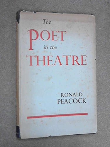 The Poet in the Theatre. [Hardcover] Peacock, Ronald