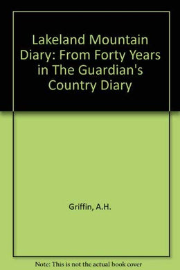 Lakeland Mountain Diary: From Forty Years in 