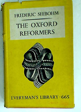 the oxford reformers [Hardcover] Seebohm, F