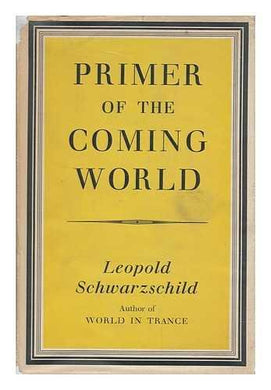 Primer of the Coming World / Translated from the German by N. Guterman