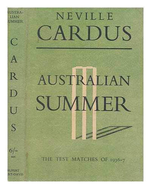 Australian summer : the test matches of 1936-37 / Neville Cardus [Hardcover] Cardus, Neville Sir (1889-1975)
