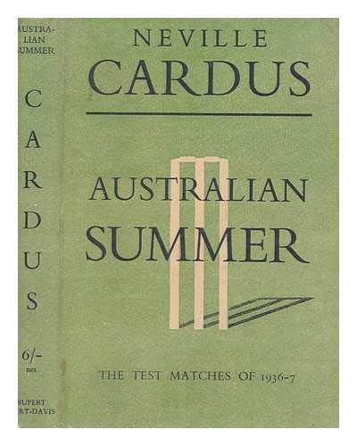 Australian summer : the test matches of 1936-37 / Neville Cardus [Hardcover] Cardus, Neville Sir (1889-1975)