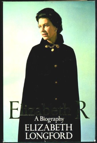 Elizabeth R: A Biography Longford, Elizabeth