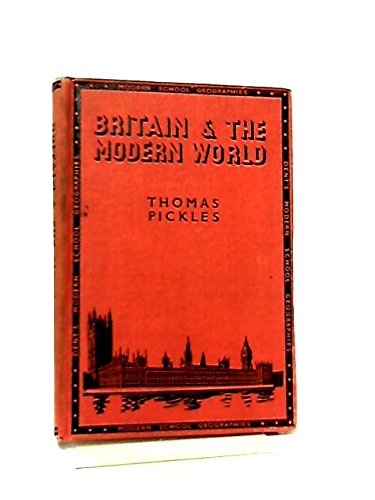 Britain and the Modern World [Unknown Binding]