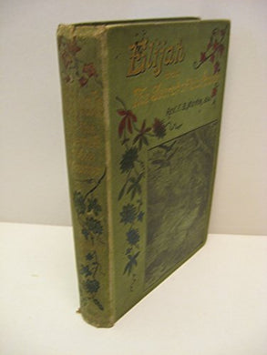 Elijah and the secret of his power