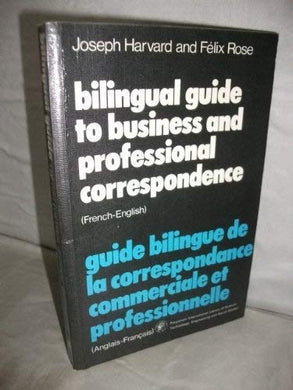 Bilingual Guide to Business and Professional Correspondence: English-French (Pergamon Oxford Bilingual S.) Harvard, Joseph and Rose, Felix