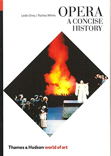 Opera: A Concise History (World of Art) Leslie Orrey and Rodney Milnes