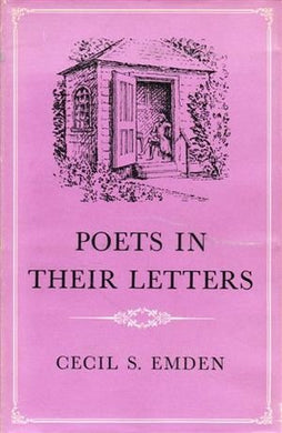POETS IN THEIR LETTERS. [Hardcover] Emden, Cecil S.